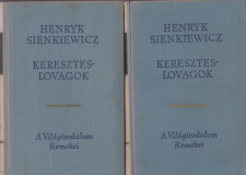 Henryk Sienkiewicz: Kereszteslovagok I-II