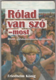 Friedhelm König: Rólad van szó - most