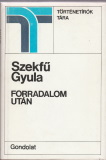 Szekfű Gyula: Forradalom után