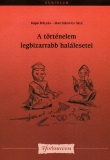 Kapa Mátyás és Marcinkovics Sára: A történelem legbizarrabb halálesetei