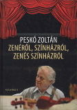 Peskó Zoltán: Zenéről, színházról, zenés színházról