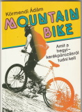 Körmendi Ádám: Mountain bike (Amit a hegyi-kerékpározásról tudni kell)