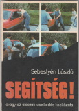 Sebestyén László: Segítség! (avagy az áldozati viselkedés kockázata)