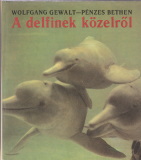 Wolfgang Gewalt: A delfinek közelről