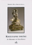 Királyaink emléke - In Memory of Our Kings