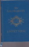 John Galsworthy: A sötét virág