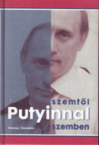 Szemtől szemben Putyinnal