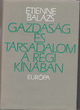 Étienne Balázs: Gazdaság és társadalom a régi Kínában