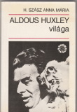 H. Szász Anna Mária: Aldous Huxley világa