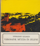 Eperjessy Kálmán: Városaink múltja és jelene