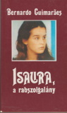 Bernardo Guimaraes: Isaura, a rabszolgalány