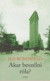 Jed Rubenfeld: Akar beszélni róla?