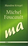 Blandine Kriegel: Michel  Foucault - ma