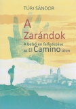 Túri Sándor: A Zarándok (A belső én felfedezése az El Camino úton)