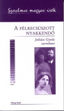 Kelecsényi László(szerk.): A félrecsúszott nyakkendő - Juhász Gyula szerelmei