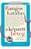 Rangos Katalin: A képzett beteg - Orvosokkal beszélgetek