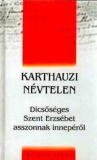 Karthauzi Névtelen: Dicsőséges Szent Erzsébet asszonnak innepéről