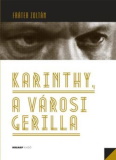 Fráter Zoltán: Karinthy, a városi gerilla