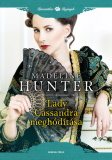 Madeline Hunter: Lady Cassandra meghódítása