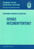 Szuromi Szabolcs Anzelm: Egyházi intézménytörténet