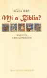 Rózsa Huba: Mi a biblia? - Bevezetés a Biblia ismeretébe