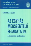 Kuminetz Géza: Az Egyház megszentelő feladata IV.