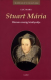 Luc Mary: Stuart Mária - Három ország királynője