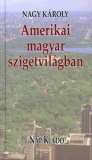 Nagy Károly: Amerikai magyar szigetvilágban