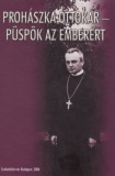 Mózessy Gergely(szerk.): Prohászka Ottokár - Püspök az emberért