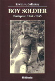 Galántay Ervin: Boy Soldier - Budapest, 1944–1945 (Angol)