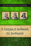 Kiss-Béry Miklós: II. Mátyás, II. Ferdinánd, III. Ferdinánd