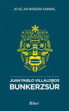 Juan Pablo Vilalobos: Bunkerzsúr - Jó az, aki rosszra gondol