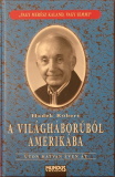 Hadek Róbert: A világháborúból Amerikába - Úton hatvan éven át