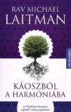 Rav Michael Laitman: Káoszból a harmóniába - A Kabbala útmutatása a globális válság megoldására