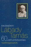 Emlékkönyv Lábady Tamás 60. születésnapjára tanítványaitól