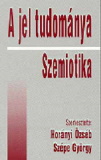 Horányi Özséb(szerk.) és Szépe György(szerk.): A jel tudománya / Szemiotika