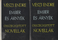 Vészi Endre: Ember és árnyék I-II. - Összegyűjtött novellák