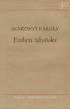 Szakonyi Károly: Emberi üdvözlet