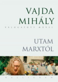 Vajda Mihály: Utam Marxtól