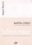 Bartók György: Szellem és rendszer