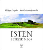 Philippe Capelle és André Conte-Sponville: Isten létezik-e még?
