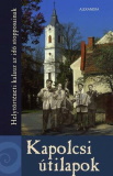 Tóth G. Péter: Kapolcsi útilapok - Helytörténeti kalauz az idő stopposainak