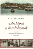B. Mánya Ágnes: Arcképek és homlokzatok - Fejezetek Pozsony építészetéből