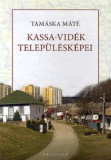 Tamáska Máté: Kassa-vidék településképei