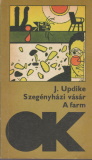 John Updike: Szegényházi vásár / A farm