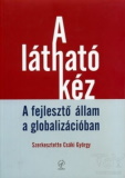 Csáki György(szerk.): A látható kéz - A fejlesztő állam a globalizációban