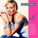Kim Cattrall: Légy igazi nő!