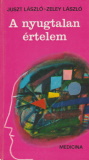 Juszt László és Zeley László: A nyugtalan értelem