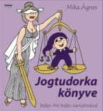 Mika Ágnes: Jogtudorka könyve