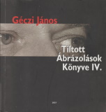 Géczi János: Tiltott ábrázolások könyve IV.